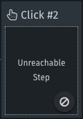 Unreachable steps